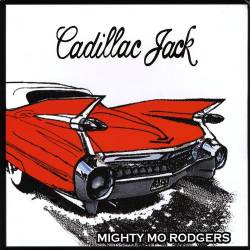 Mighty Mo Rodgers : Cadillac Jack